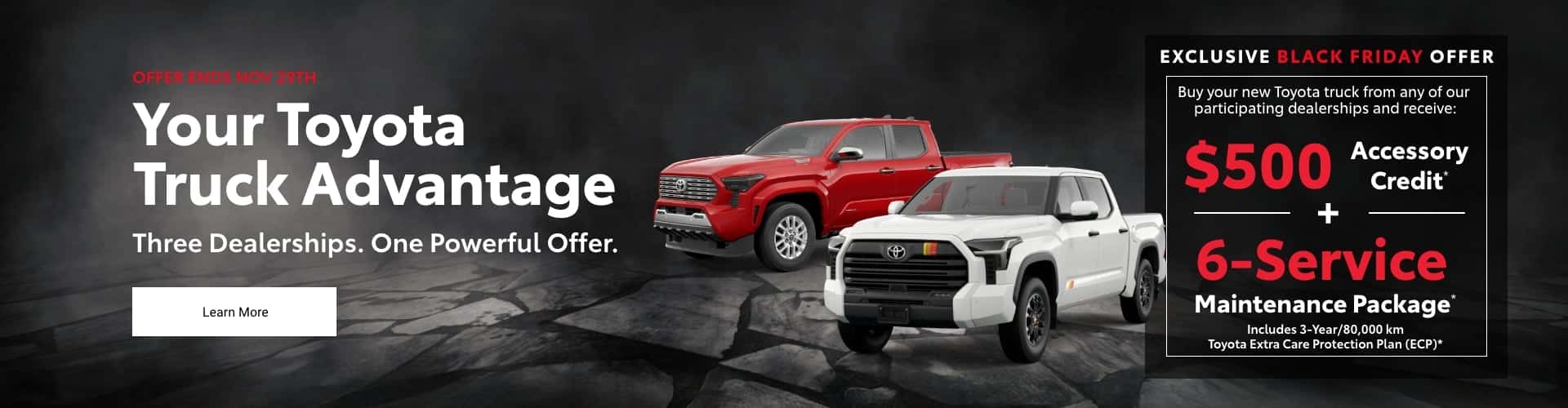Offer Ends Nov 29th | Your Toyota Truck Advantage | Three Dealerships. One Powerful Offer