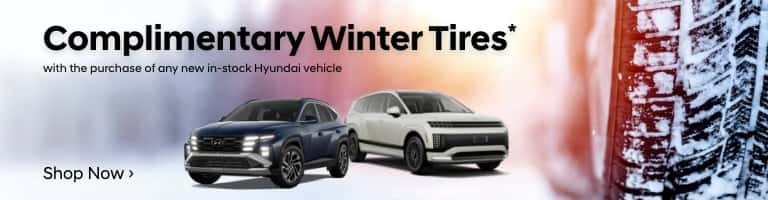 Complimentary Winter Tires* with the pruchase of any new in-stock Hyundai vehicle
