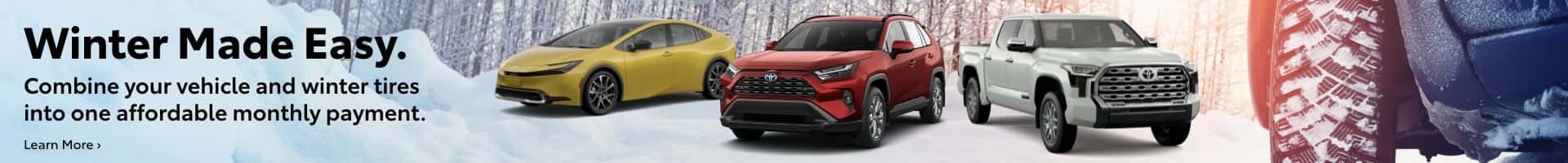 Winter Made Easy. Combine your vehicle and winter tires into one affordable monthly payment.