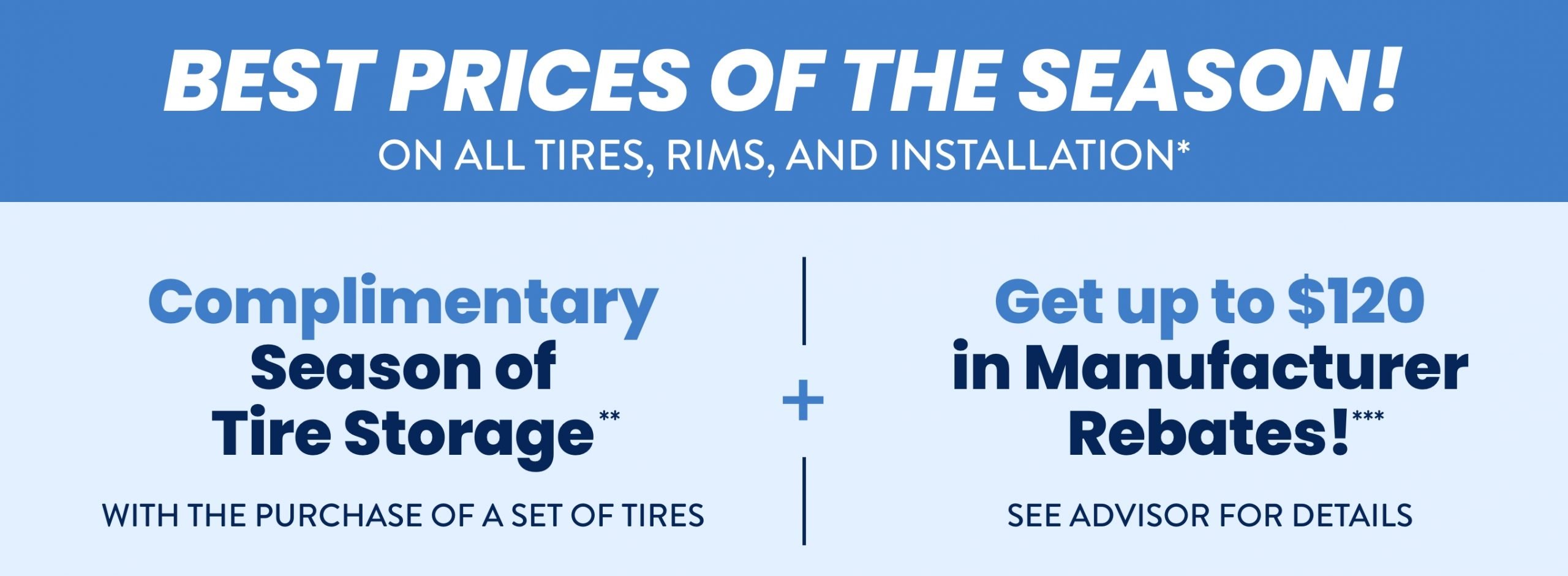 Best Prices & Manufacturer Rebates - See Advisor For Details