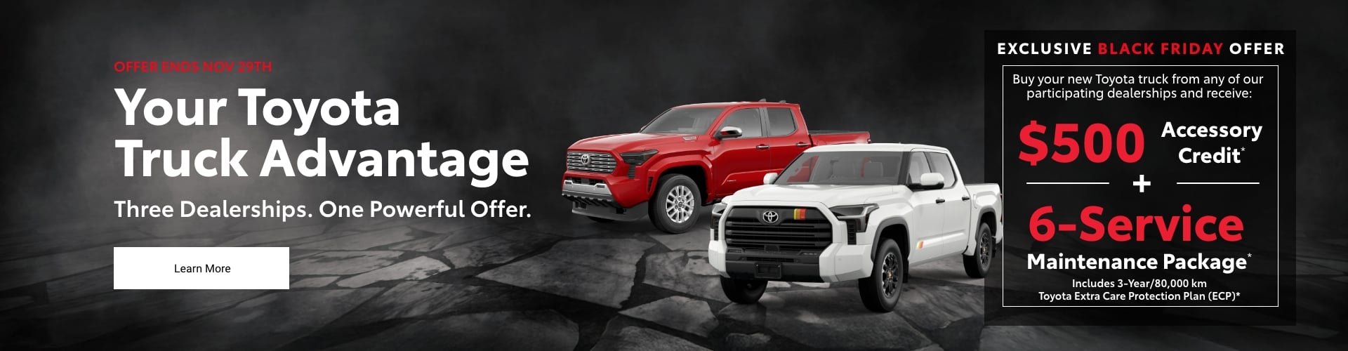 Offer Ends Nov 29th | Your Toyota Truck Advantage | Three Dealerships. One Powerful Offer