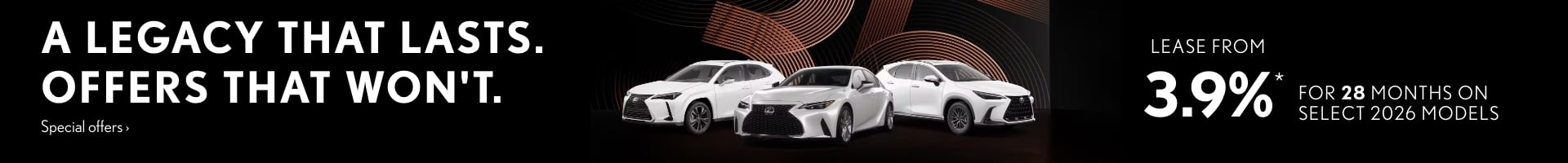 A Legacy That Lasts. Offers That Won't.